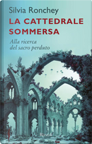 La cattedrale sommersa by Silvia Ronchey