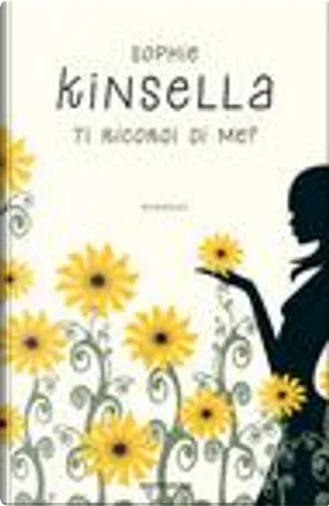 Ti ricordi di me? by Sophie Kinsella, Mondadori, Hardcover - Anobii