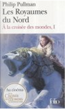 A la croisée des mondes, Tome 1 by Jean Esch, Philip Pullman