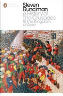 A History of the Crusades III by Steven Runciman