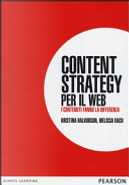Content strategy per il web. I contenuti fanno la differenza by Kristina Halvorson, Melissa Rach