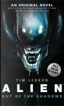 Alien - Out of the Shadows (Book 1) (Alien Trilogy 1) by Tim Lebbon