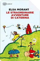 Le straordinarie avventure di Caterina by Elsa Morante