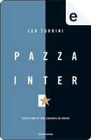 Pazza Inter by Leo Turrini