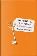 Happiness, a Mystery by Sophie Hannah