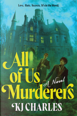 All of Us Murderers by K.J. Charles