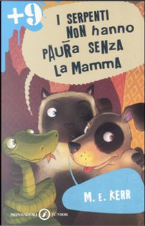 I serpenti non hanno paura senza la mamma by M. E. Kerr
