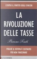 La rivoluzione delle tasse by Bruno Tinti