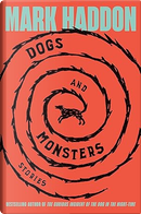 Dogs and Monsters by Mark Haddon