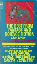 Best from Fantasy and Science Fiction by Alfred Bester, Avram Davidson, Don White, Felix Marti-Ibanez, Harry Harrison, J. G. Ballard, Jack Vance, Karen Anderson, P. M. Hubbard, Ray Nelson, Richard McKenna, Ron Goulart, Zenna Henderson
