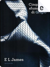 Cinquanta sfumature di Grigio by E L James