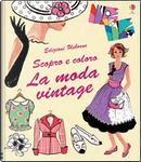 La moda vintage. Ediz. illustrata by Antonia Miller, Ruth Brocklehurst