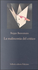 La malinconia del critico by Beppe Benvenuto