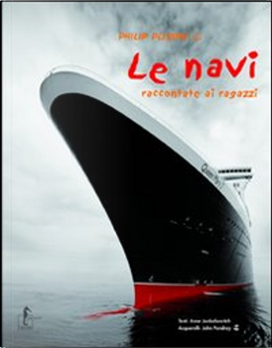 Le navi raccontate ai ragazzi by Philip Plisson