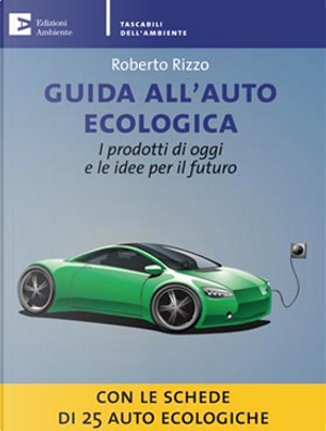 Guida all'auto ecologica by Roberto Rizzo