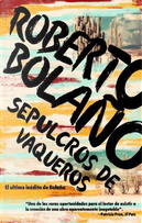 Sepulcros de vaqueros / Graves of Cowboys by Roberto Bolano