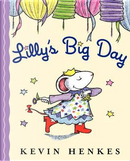 Lilly's Big Day by Kevin Henkes