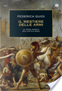 Il mestiere delle armi. by Federica Guidi