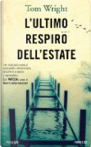L'ultimo respiro dell'estate by Tom Wright