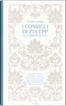 I consigli di zia Epp alle donne di oggi by Elspeth Marr