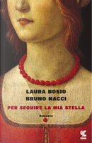 Per seguire la mia stella by Bruno Nacci, Laura Bosio