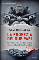 La profezia dei due Papi by Saverio Gaeta