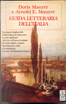 Guida letteraria d'Italia by Arnold E. Maurer, Doris Maurer