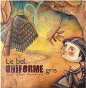 Le bel uniforme gris by Jérôme Le Dorze