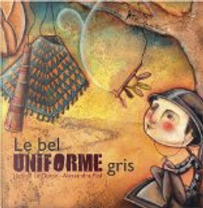 Le bel uniforme gris by Jérôme Le Dorze