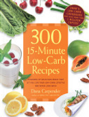 300 15-Minute Low-Carb Recipes by Dana Carpender