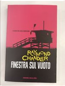 Finestra sul vuoto by Raymond Chandler