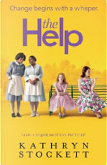 The Help by Kathryn Stockett