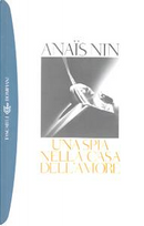 Una spia nella casa dell'amore by Anaïs Nin
