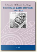 Il cinema di guerra americano, 1968-1999 by Giaime Alonge, Massimo Moretti, Roy Menarini