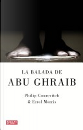 La balada de Abu Ghraib by Errol Morris, Philip Gourevitch