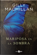 Mariposa en la Sombra by Gilly Macmillan