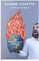 A nessuno piace caldo by Giobbe Covatta, Paola Catella