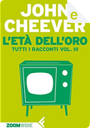 L'età dell'oro by John Cheever