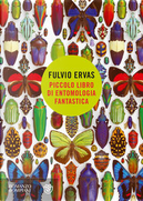 Piccolo libro di entomologia fantastica by Fulvio Ervas