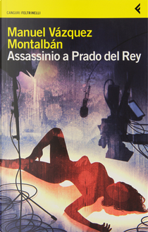 Assassinio a Prado del Rey by Manuel Vázquez Montalbán