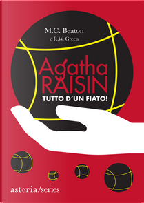 Agatha Raisin: Tutto d'un fiato! by M.C. Beaton