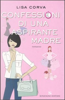 Confessioni di una aspirante madre by Lisa Corva