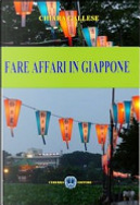 Fare affari in Giappone by Chiara Gallese