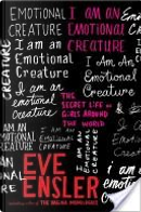 I am an emotional creature by Eve Ensler