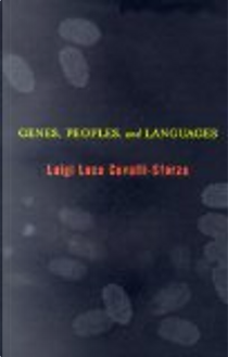 Genes, peoples, and languages by Luigi Luca Cavalli-Sforza