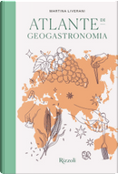 Atlante di geogastronomia by Martina Liverani