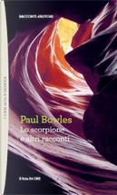 Lo scorpione e altri racconti by Paul Bowles