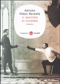 Il maestro di scherma by Arturo Pérez-Reverte