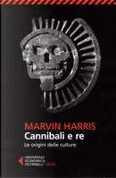 Cannibali e re. Le origini delle culture by Marvin Harris