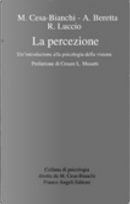 La percezione by Angelo Beretta, Marcello Cesa-Bianchi, Riccardo Luccio